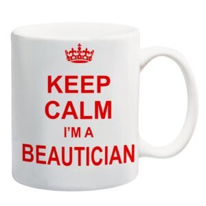 White mug with a red crown and “Keep Calm I'm A Beautician” in red capitals