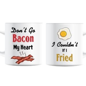 Two mugs printed Don't go bacon my heart and I couldn't if I fried