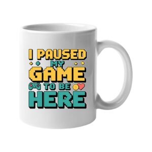 White 11oz mug with retro “I Paused My Game to Be Here” lettering