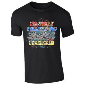 Black men's T-shirt with “I’m sorry I slapped you… I panicked” design