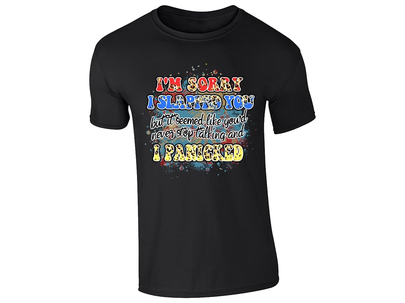 514siioblol.jpg Black men's T-shirt with “I’m sorry I slapped you… I panicked” design