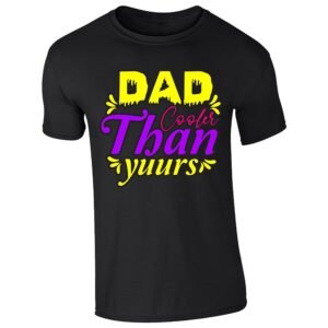 Black men's T-shirt with “Dad cooler than yours” design