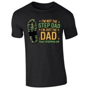 Black men's T-shirt with โIโm not the step dad, Iโm just the dad that stepped upโ boot print design