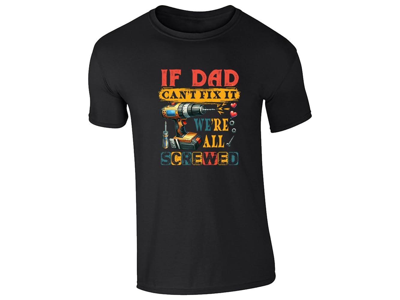 51hgszl86jl.jpg Black men's T-shirt with “If Dad can’t fix it, we’re all screwed” drill design