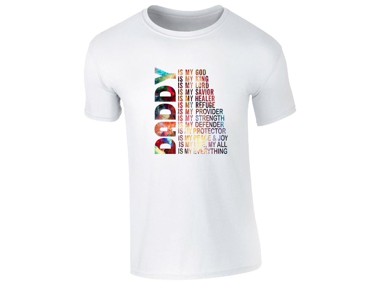 51sljfm3z3l.jpg White men's T-shirt with “Daddy is my God, my King…” faith design