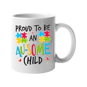 White mug with “Proud to be an AU-SOME child” with colourful puzzle pieces