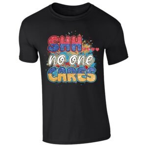 Black men's T-shirt with “Shhh… no one cares” design