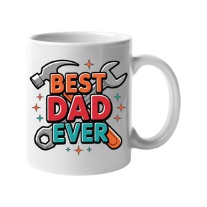 White mug with “Best Dad Ever” framed by a hammer and spanner