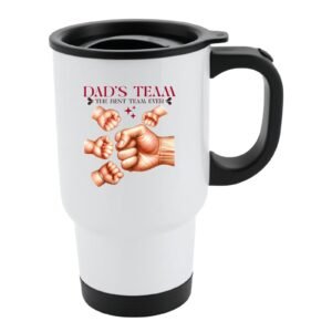 White travel mug with black lid and “Dad’s Team – the best team ever” with a big fist bumping little fists