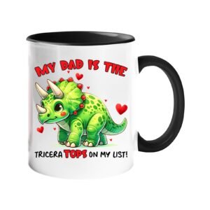 Colour handle mug with a green triceratops with hearts and “My dad is the TriceraTOPS on my list!” – black handle and inside