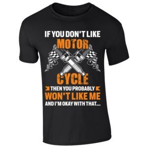 Black men's T-shirt with โIf you donโt like motorcycles you probably wonโt like meโ piston design