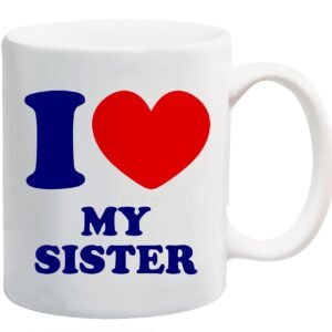 White mug printed “I ❤ MY SISTER” in navy with a red heart