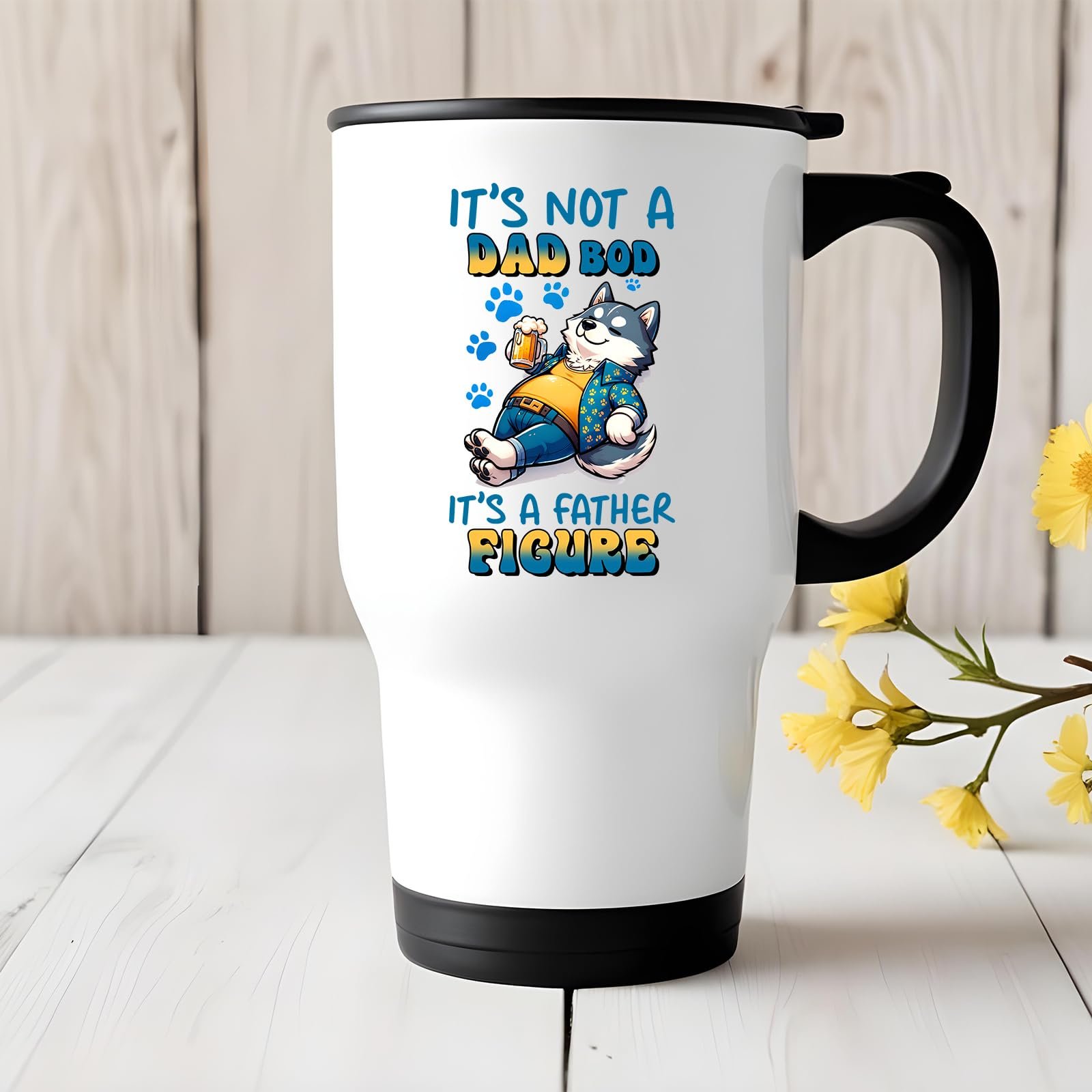 71biwekuyll.jpg Dad Bod husky travel mug on a white wooden table with yellow flowers