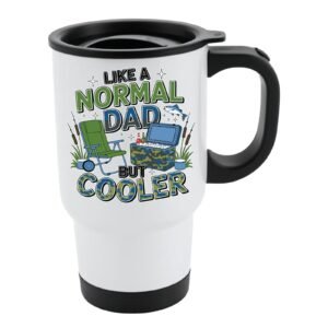 White travel mug with black lid and camping chairs, a cool box and a fishing rod with “Like a normal dad, but cooler”