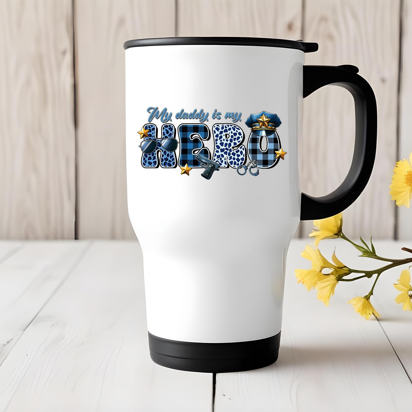 71puo7mlidl.jpg My Daddy Is My Hero police travel mug on a white wooden table with yellow flowers