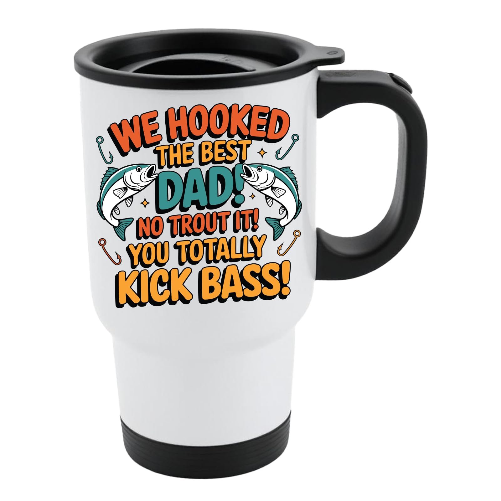 71pga1a3rel.jpg White travel mug with black lid and two leaping fish and “We hooked the best Dad! No trout about it! You totally kick bass!”