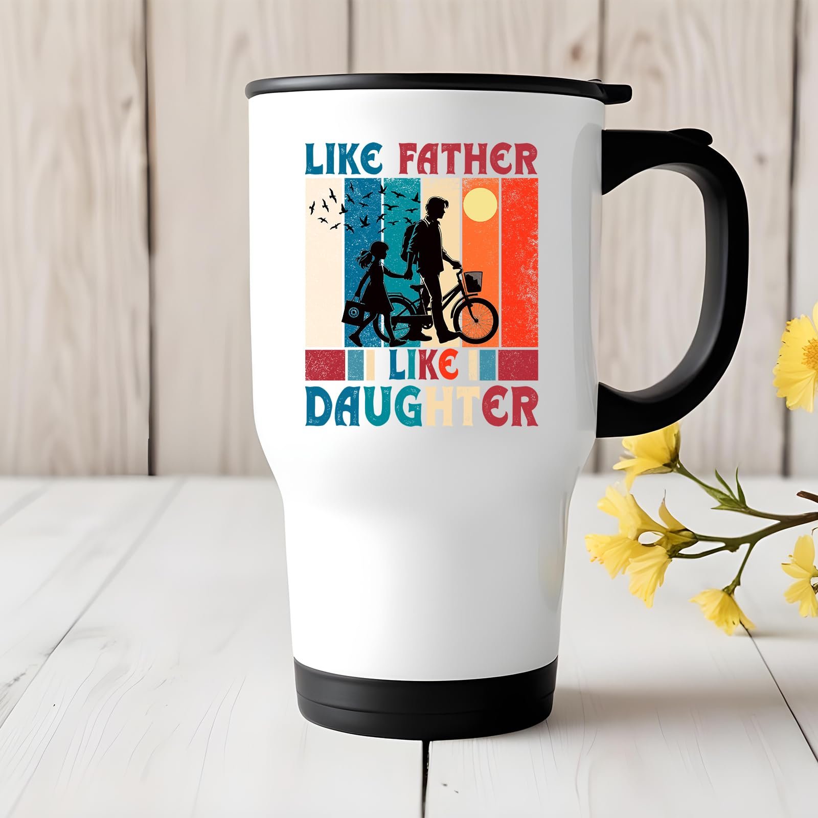 71yrl63kesl.jpg Like Father Like Daughter travel mug on a white wooden table with yellow flowers