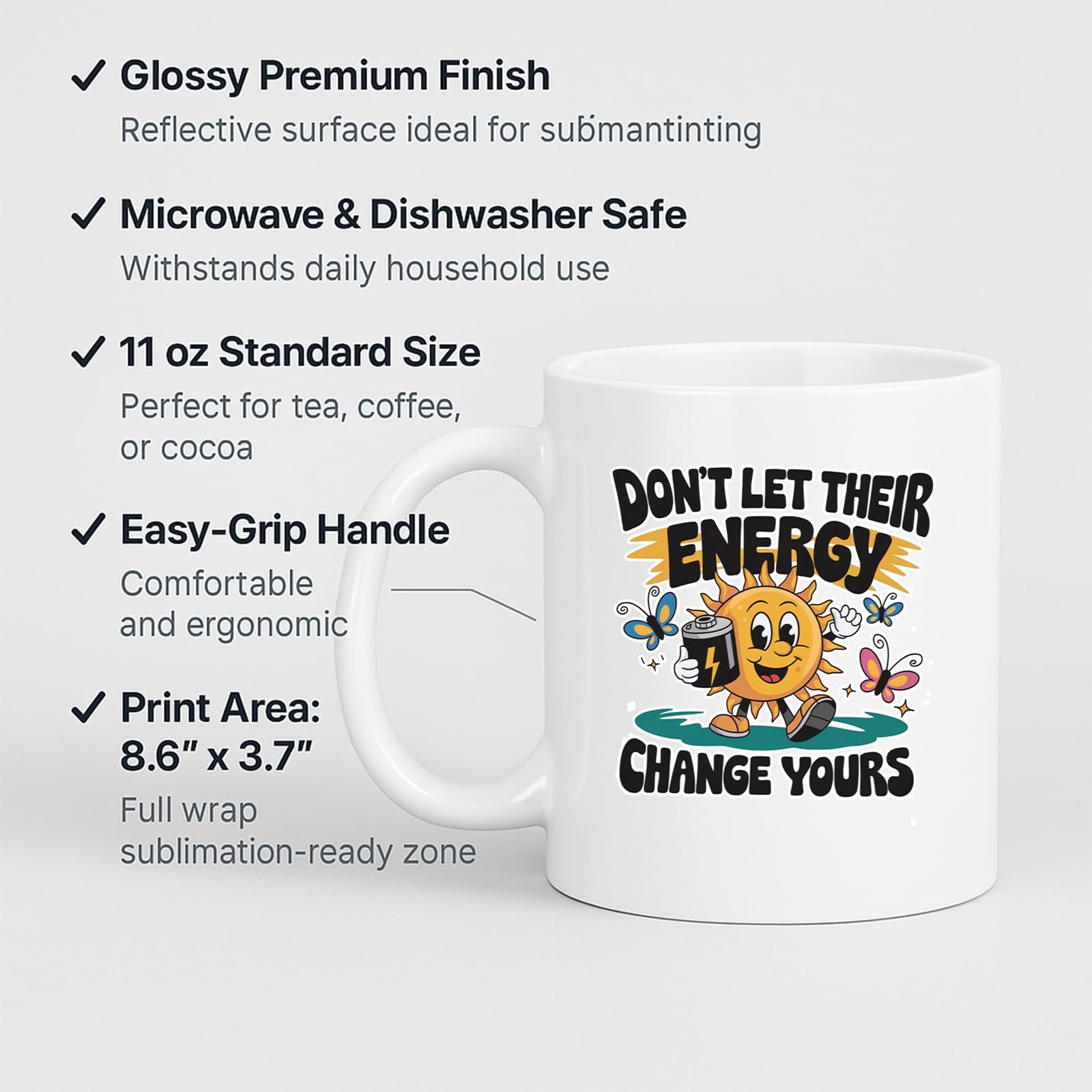 71 gfuktdbl.jpg Don't Let Their Energy Change Yours Sun Mug – product photo 2