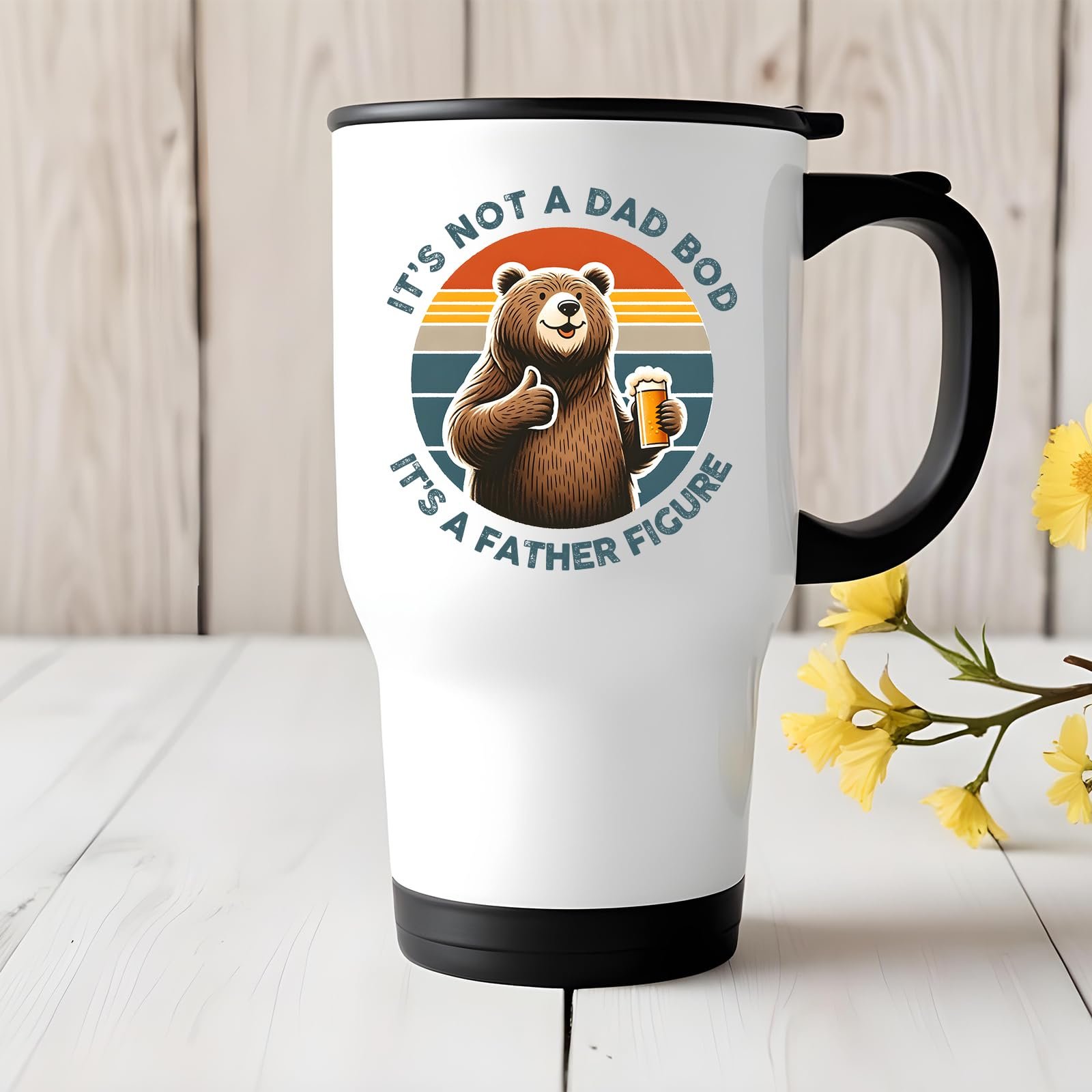 71aj9utmill.jpg Dad Bod bear travel mug on a white wooden table with yellow flowers
