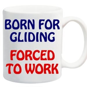 White ceramic mug printed with “Born for Gliding” in navy and “Forced to Work” in red