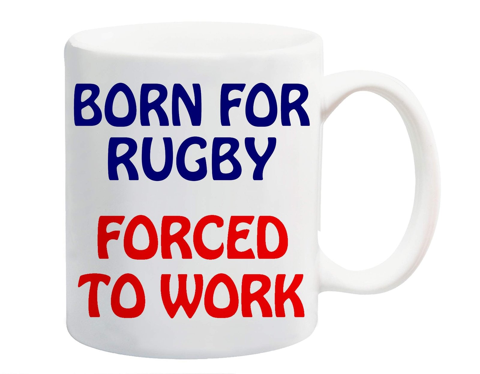 9956ce4f.jpg White ceramic mug printed with “Born for Rugby” in navy and “Forced to Work” in red