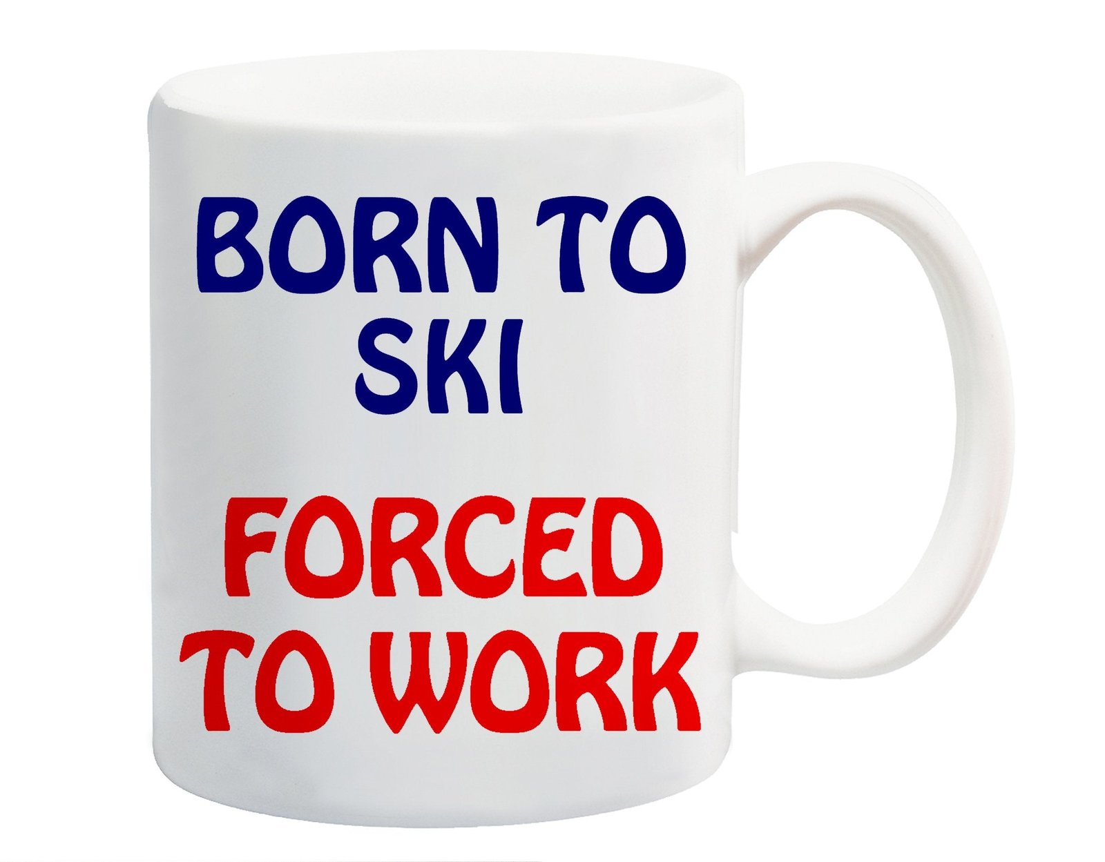 9dfa629b.jpg White ceramic mug printed with “Born to Ski” in navy and “Forced to Work” in red