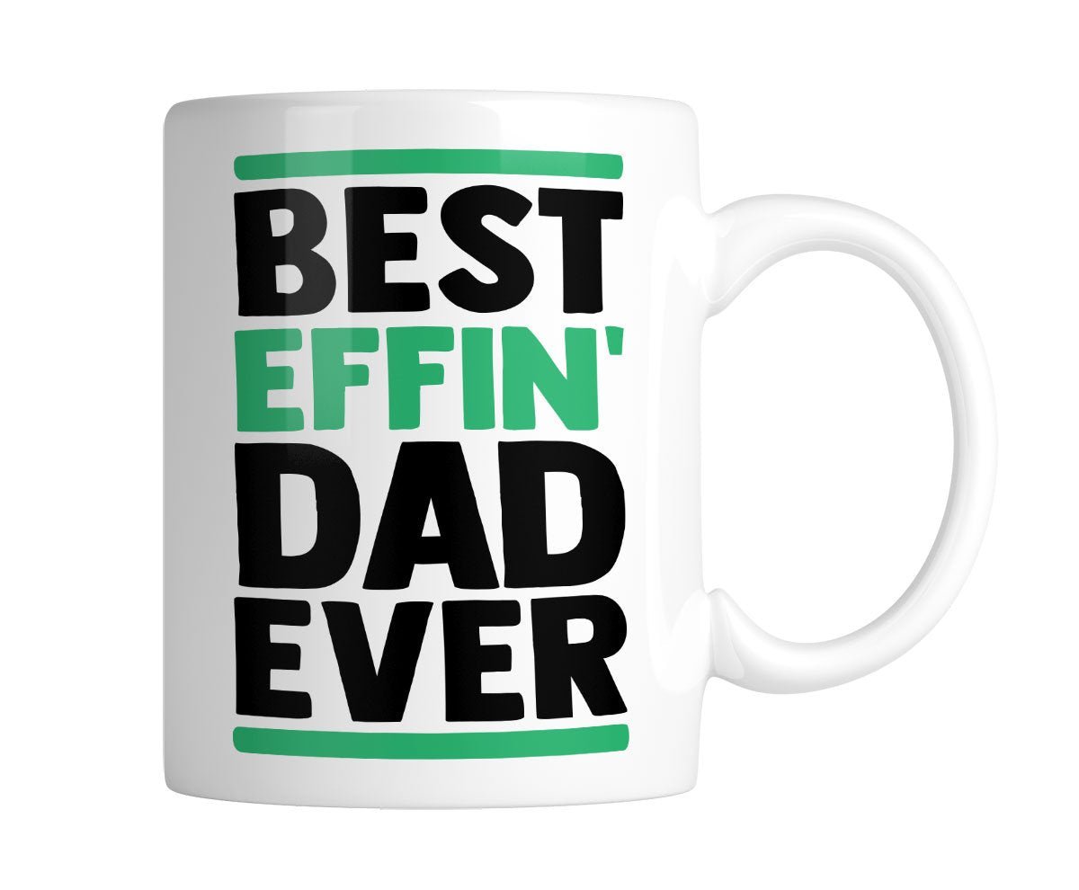 b9def86f.jpg White mug printed Best Effin' DAD Ever in black and green, handle on the right