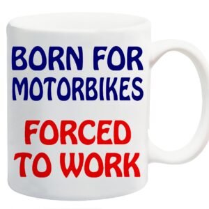 White ceramic mug printed with “Born for Motorbikes” in navy and “Forced to Work” in red
