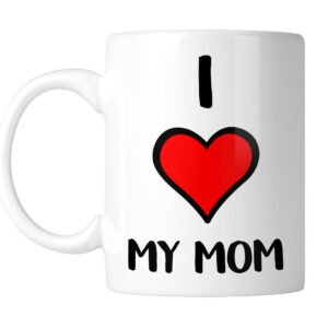White mug printed “I ❤ MY MOM” in black with a red heart, handle on the left