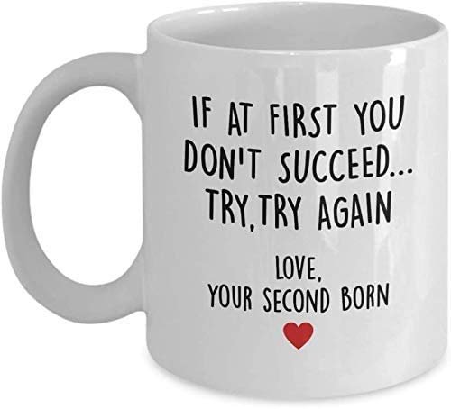 c2288aee.jpg White mug printed If at first you don't succeed, try try again, love your second born
