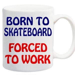 White ceramic mug printed with “Born to Skateboard” in navy and “Forced to Work” in red