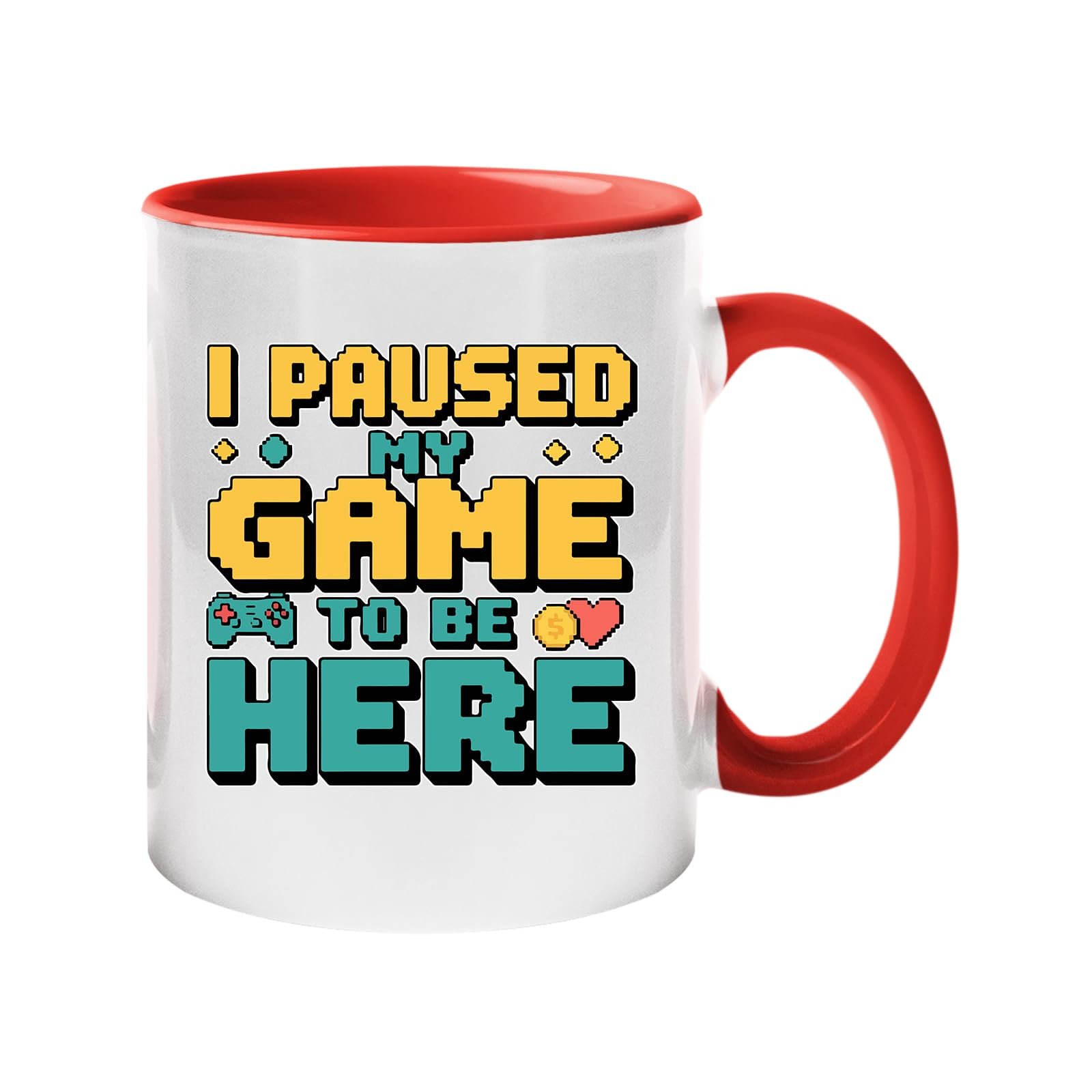 f95d7409.jpg Colour handle mug with retro “I Paused My Game to Be Here” lettering – red handle and inside